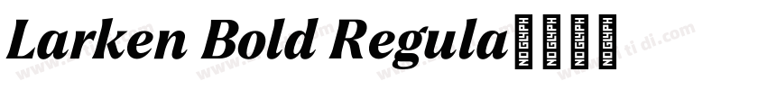 Larken Bold Regula字体转换 Larken Bold Regula字体转换